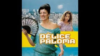 Délice Paloma film de Nadir Moknèche [upl. by Fine727]