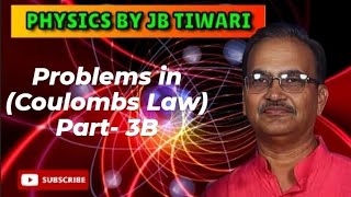 problems on Coulombs Law Part  3B [upl. by Neesay]