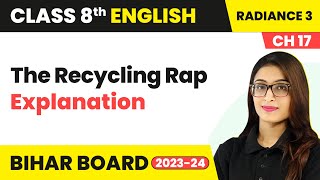 The Recycling Rap  Explanation  Class 8 English Chapter 17  Bihar Board [upl. by Atillertse497]