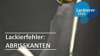 Lackiererblatt  Lackierfehler Videoreihe  Abrisskanten [upl. by Nauqahs]