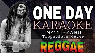 ONE DAY  REGGAE KARAOKE VERSION  MVM KARAOKE PLAYLIST [upl. by Orestes]