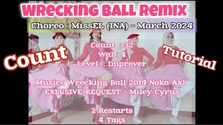 COUNT Tutorial  Wrecking Ball Remix Line DanceChoreo MissEL INA  March 2024 [upl. by Aitetel]