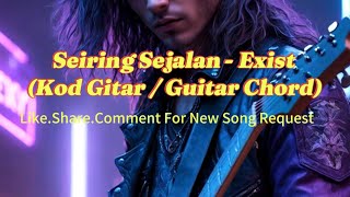 LANGKAH SEIRINGAN  EXIST KOD GITAR  GUITAR CHORD [upl. by Ttocserp]