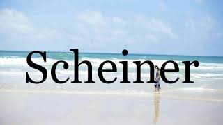 How To Pronounce Scheiner🌈🌈🌈🌈🌈🌈Pronunciation Of Scheiner [upl. by Celle16]