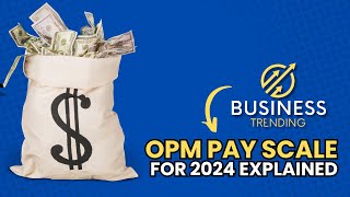 OPM Pay Scale for 2024 Explained [upl. by Cousin33]