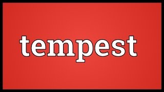 Tempest Meaning [upl. by Dreda]