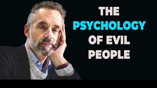 The Psychology of Evil People  Jordan Peterson [upl. by Aden]