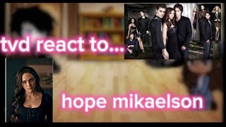 tvd the vampire diaries react to hope mikaelson pt 2 Christmas edition [upl. by Stiles984]