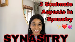 SYNASTRY 3 Soulmate Indicating Aspects in Synastry ✨❤️💘 [upl. by Nawj]