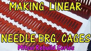 MAKING LINEAR NEEDLE BRG CAGES [upl. by Shanda708]