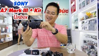 Sony A7 Mark III  Lens Kit 2870mm Unbox ▶ Lên đỉnh cùng Quay phim [upl. by Bil]