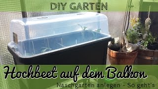 Hochbeet anlegen auf dem Balkon  Urban Gardening [upl. by Aivataj665]