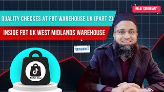 Quality Checks at UK FBT Warehouse  FBT Fulfilment  Part 2  BilalSirbuland [upl. by Enoitna854]