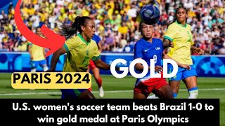 US womens soccer team beats Brazil 10 to win gold medal at Paris Olympics [upl. by Chickie]