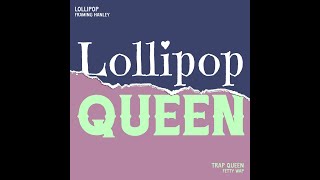 Lollipop Queen [upl. by Yewed231]