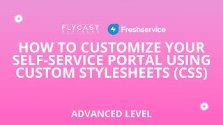 How to Customize Your SelfService Portal Using Cascading Stylesheets CSS [upl. by Gloriana47]