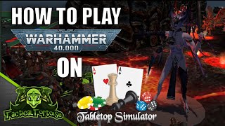 How to PLAY Warhammer 40k on Tabletop Simulator  New Player Tutorial [upl. by Munn]