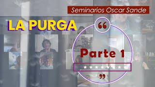 La Purga parte 1 Oscar Sande [upl. by Gnouh]