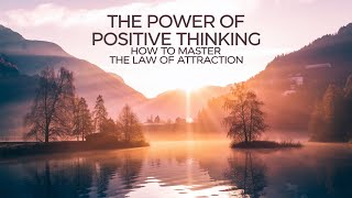 The Power of Positive Thinking How to Master the Law of Attraction [upl. by Rachele]