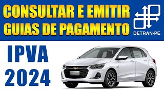 Como consultar e emitir guias de pagamento do IPVA 2024 DETRANPE 02 [upl. by Wachter]