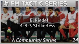 FM17  FM Tactics Riedels Strikerless 433  Football Manager 2017 [upl. by Wilhide]