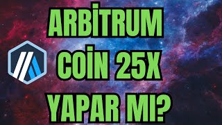 ARBİTRUM COİN NEDİR  ARBİTRUM BOĞADA 25 DOLAR OLACAK MI [upl. by Llennoj]