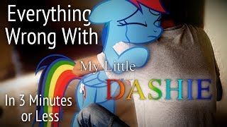 Parody Everything Wrong With My Little Dashie in 3 Minutes or Less [upl. by Ojyma881]