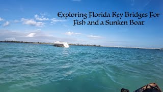 Exploring Florida Keys Bridges for Fish and a Sunken Boat [upl. by Jezrdna]