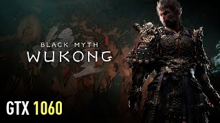 Black Myth Wukong  GTX 1060  Performance test  Release [upl. by Borgeson]