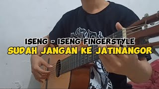 MENCOBA FINGERSTYLE LAGU SUDAH JANGAN KE JATINANGOR [upl. by Zadoc938]