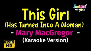 This Girl has Turned Into A Woman  Mary MacGregor Karaoke Version [upl. by Tasia]