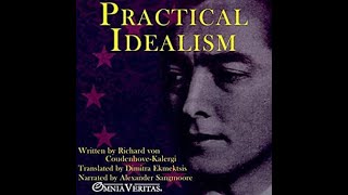 Practical Idealism by Richard CoudenhoveKalergi [upl. by Yasibit840]