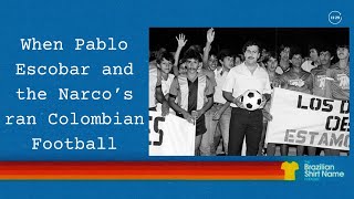 When Pablo Escobar and the Cartels ran Colombian Football [upl. by Euhc]