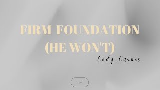 Cody Carnes – Firm Foundation He Won’t  Piano Karaoke Higher Key of D [upl. by Suivat]