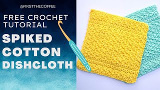 Spiked Cotton Crochet Dishcloth Pattern Tutorial [upl. by Assiruam]