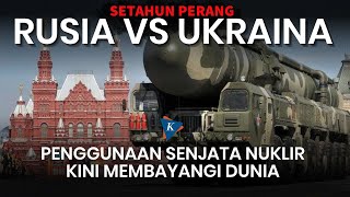 Setahun Perang Rusia Ukraina Dunia Hadapi Risiko Besar Penggunaan Senjata Nuklir [upl. by Ocsinarf916]