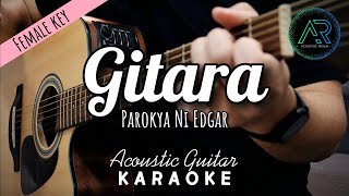 Gitara by Parokya Ni Edgar  Female Key  Acoustic Guitar Karaoke  Backing Track  Instrumental [upl. by Enohsal]