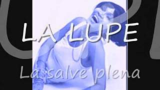 LA LUPE  La salve plena [upl. by Annaeed145]