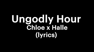 Chloe x Halle  Ungodly Hour lyrics [upl. by Nanon408]