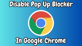 How To Disable Pop Up Blocker In Google Chrome [upl. by Woothen674]