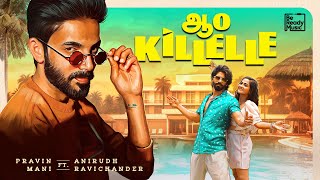 Aao Killelle Music Video  Anirudh Ravichander x Pravin Mani  Balaji Murugadoss  Kaavya Arivumani [upl. by Woo]