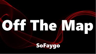 SoFaygo  Off The Map Lyrics [upl. by Notsa]