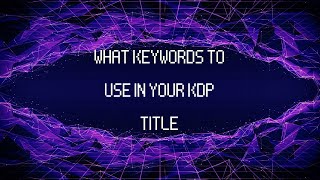 How to Choose Keywords for Your Amazon KDP Title [upl. by Eveneg]