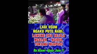 LAGI USUM NGAKU PUTU NABI TAPI LAKUNE ORA BEJAJI NGALOR NGIDUL TUKANG NGAPUSI habib BAALAWI [upl. by Scopp454]