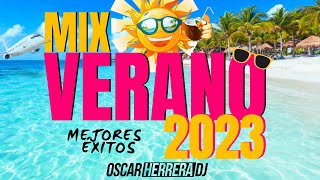 MIX VERANO 2023  LO MEJOR Y MÁS NUEVO  ÉXITOS REGGAETON  OSCAR HERRERA DJ [upl. by Cheng]