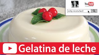 GELATINA DE LECHE  Gelatina de lechera  Vicky Receta Facil [upl. by Hachmann]