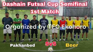 DASHAIN FUTSAL CUP 2024 Semifinal 1st Match  Pakhanbed FC vs Beer FC  TFC Ekohoro [upl. by Desai]