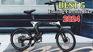 Top 5 Best Folding Electric Bike 2024  Best EBike 2024 [upl. by Eiramait]