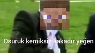 Osuruk kemiksiz kakadır yeğen ama minecraft köylü sesi [upl. by Rori]