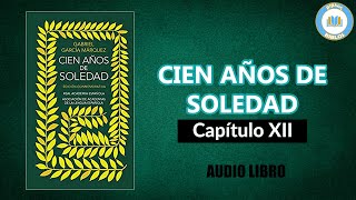 CIEN AÑOS DE SOLEDAD – Capítulo 12 – Gabriel García Márquez Audiolibro [upl. by Hillary]